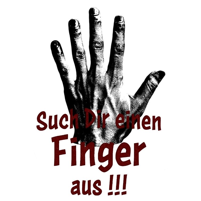 Such Dir einen Finger aus!!!