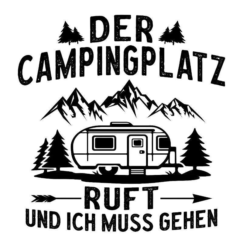  der Campingplatz ruft muss ich gehen Camping
