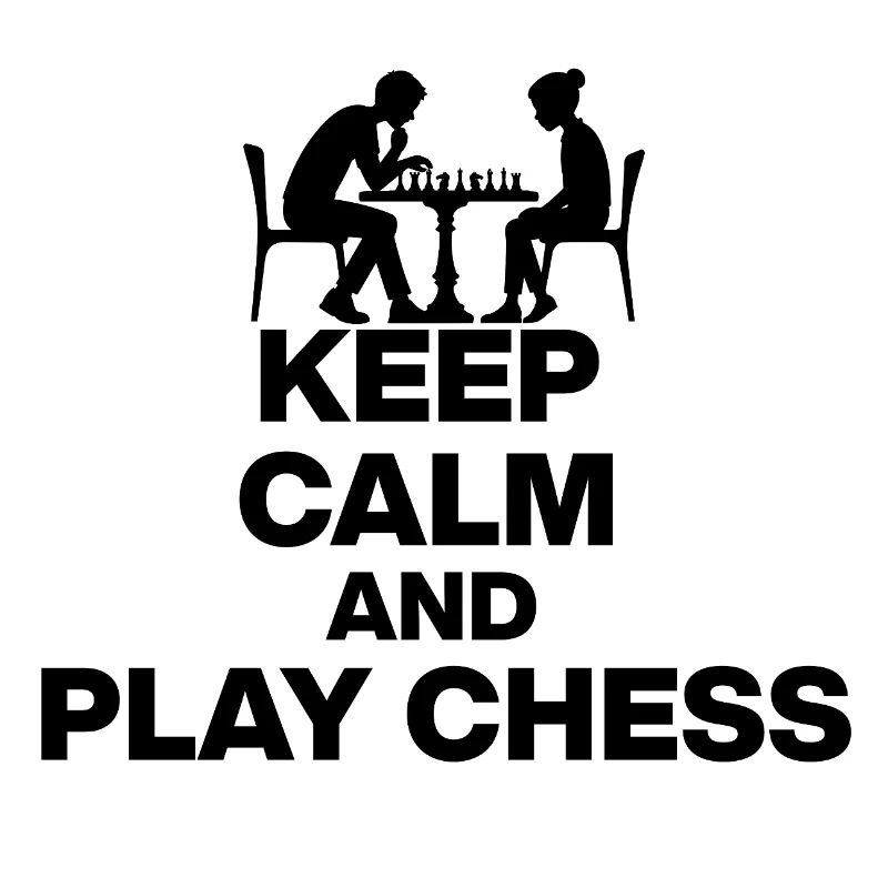 KEEP CALM AND PLAY CHESS! CHESS FANS white