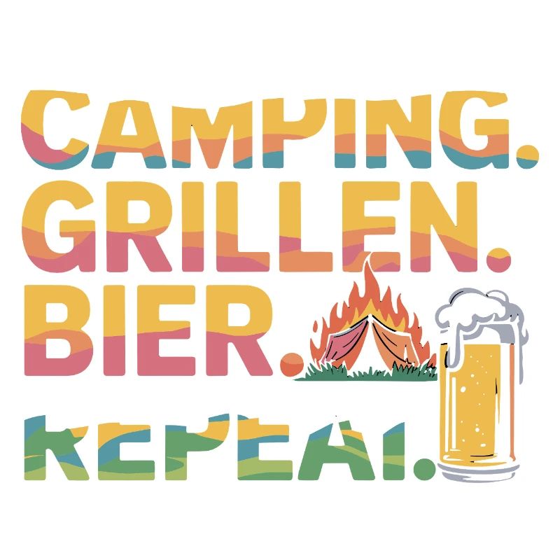Camping. Grillen. Bier. Repeat.