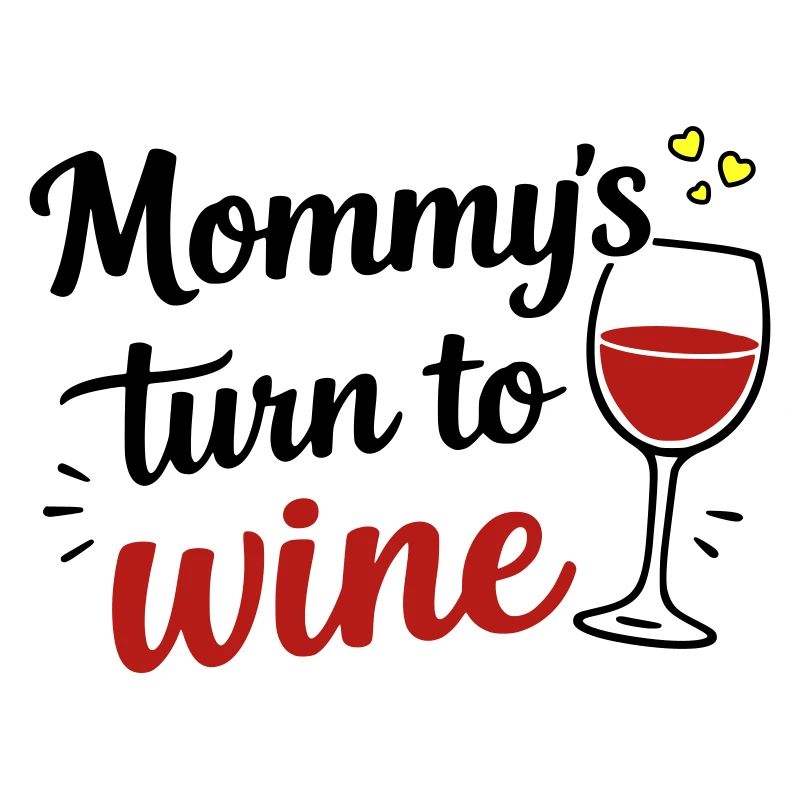 Mommy’s Turn to Wine – Muttertag Fun Design