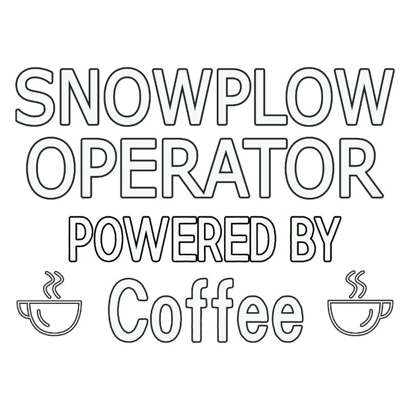 Snowplow Operator Powered Coffee Snow Plow Driver
