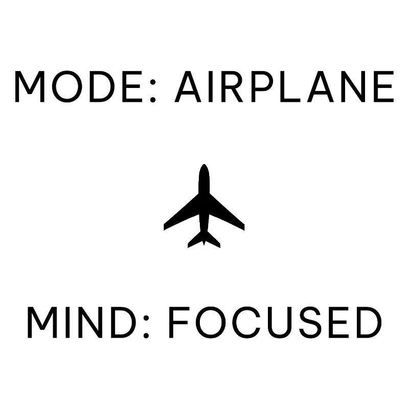 Mode Airplane Mind Focused – Digital Detox Spruch