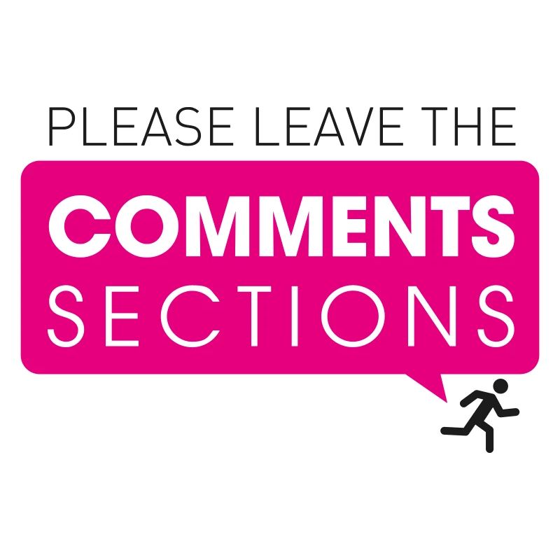 Please Leave The Comments Section