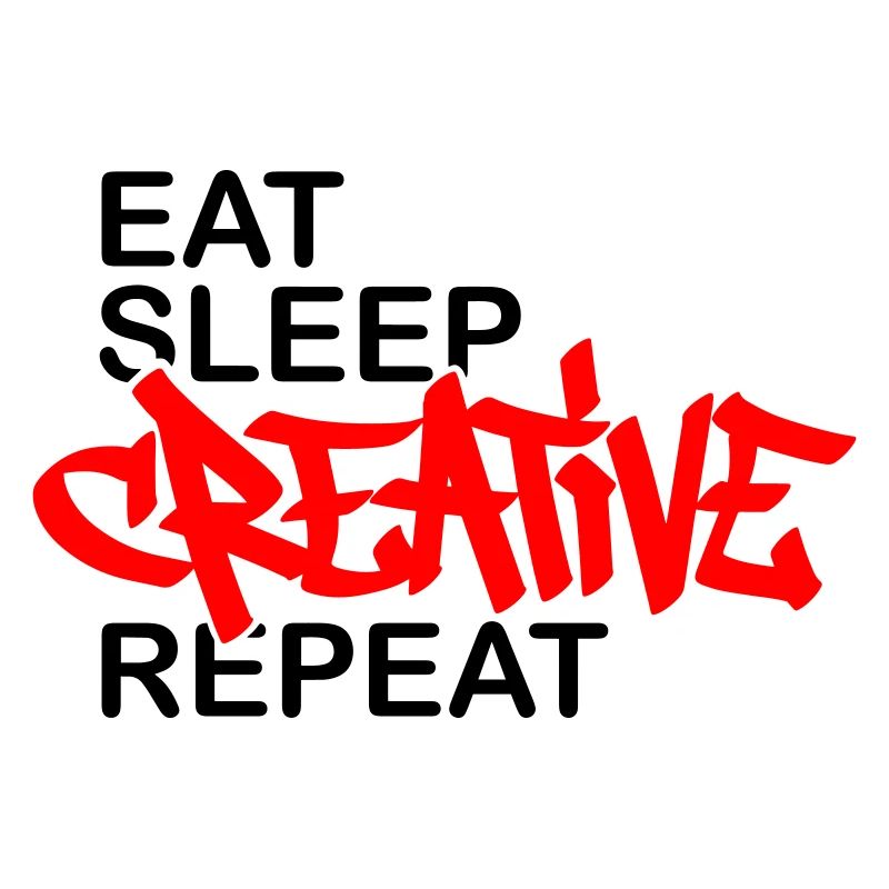 Eat Sleep Creative Repeat