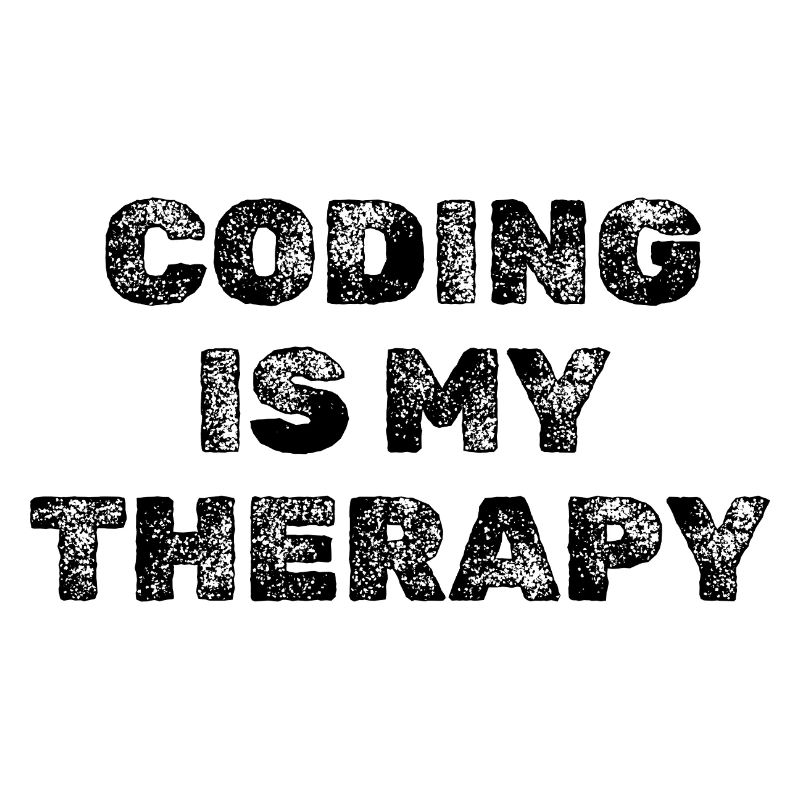 Coding Is My Therapy Developer Saying