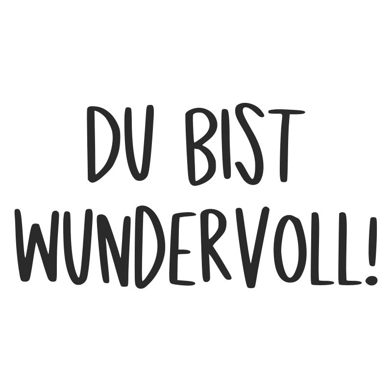 Du bist wundervoll