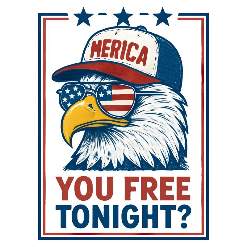 You're free tonight, Eagle, July 4