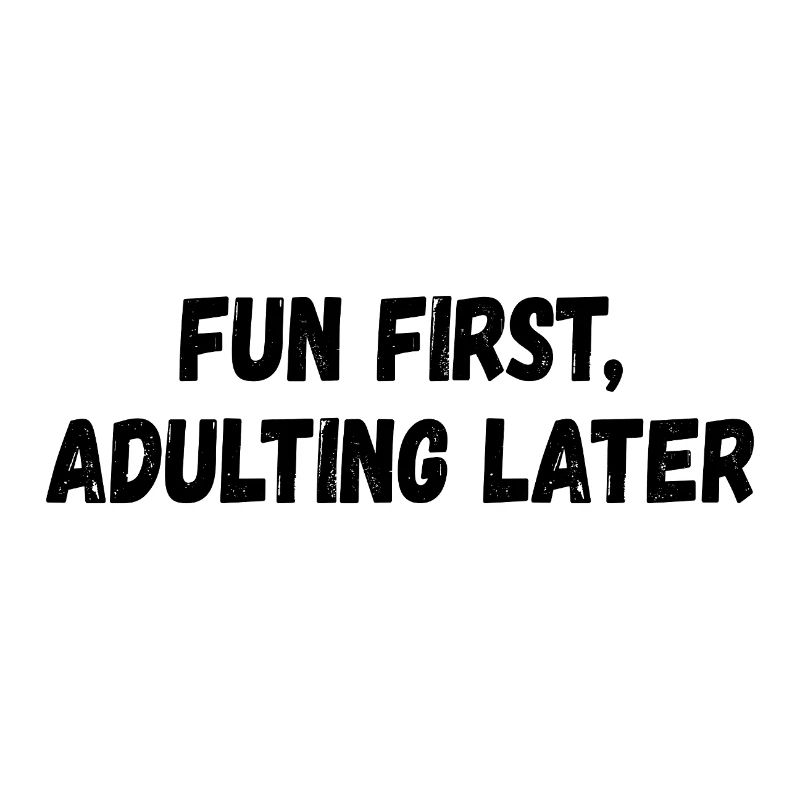 First fun, later adult