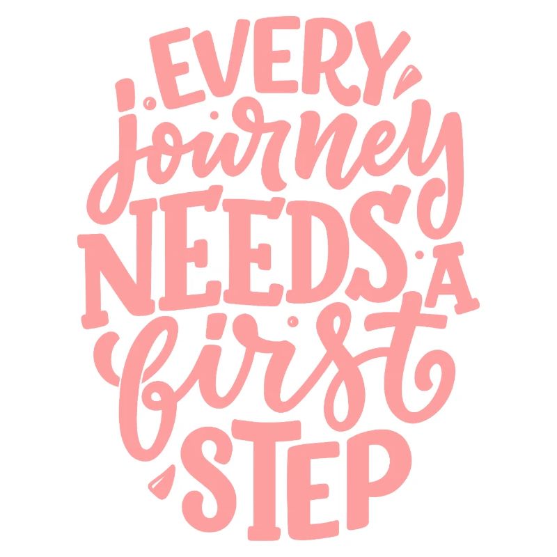 Every Journey Needs A First Step
