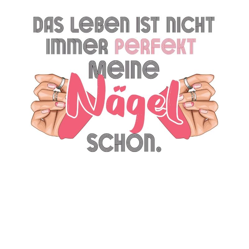 Das Leben Ist Nicht Immer Perfekt Nageldesignerin