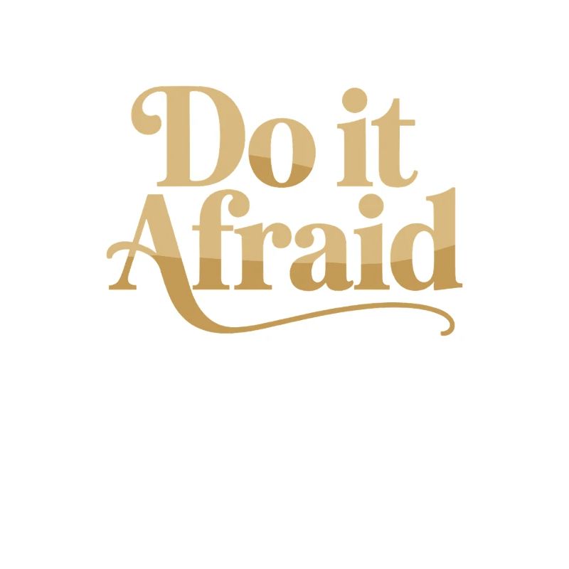 Do It Afraid Courage Development Motivation