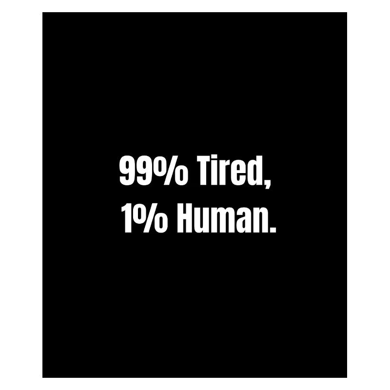 99% Tired – Zero Battery Mode
