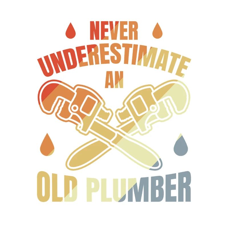 Never underestimate an old plumber