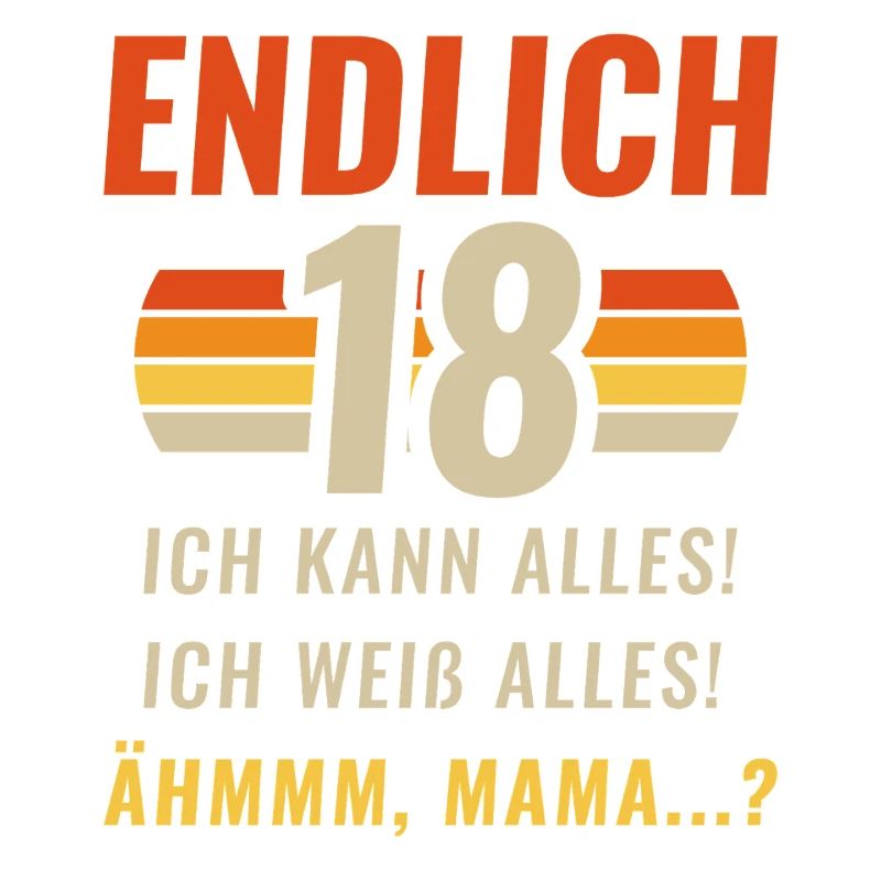 Finally 18 I can do everything I know everything