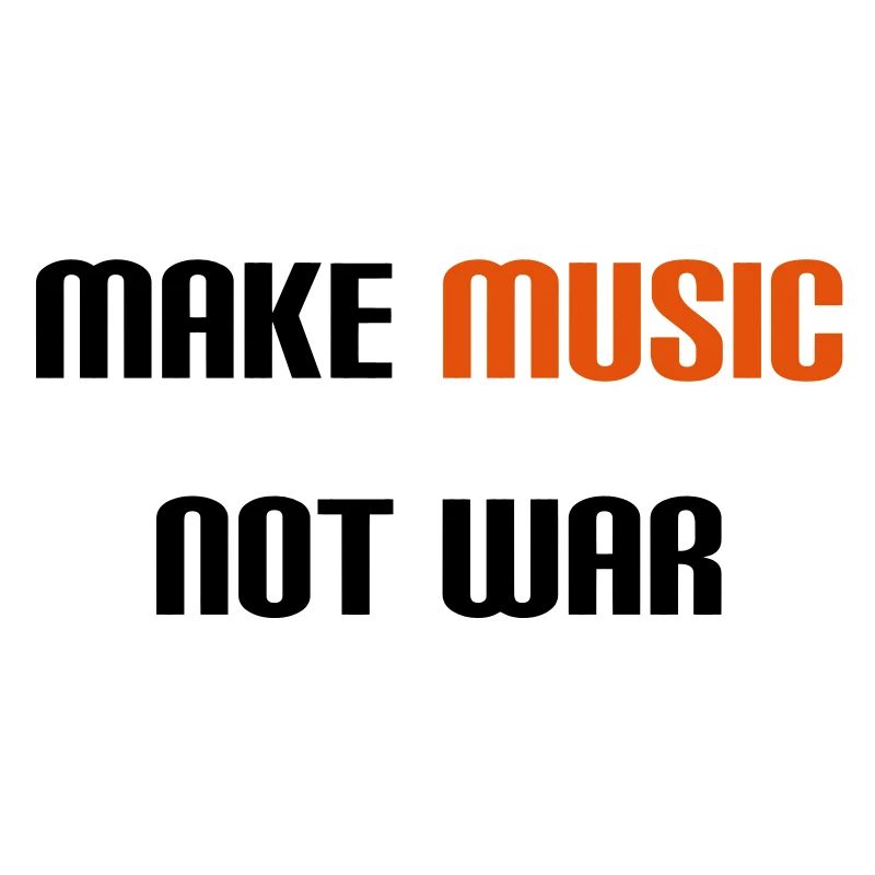 Make Music Not War (V)