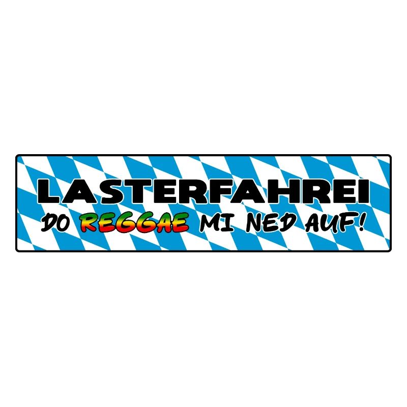 LASTERFAHREI - Do Reggae Mi Ned Auf! BAYERN Eckig