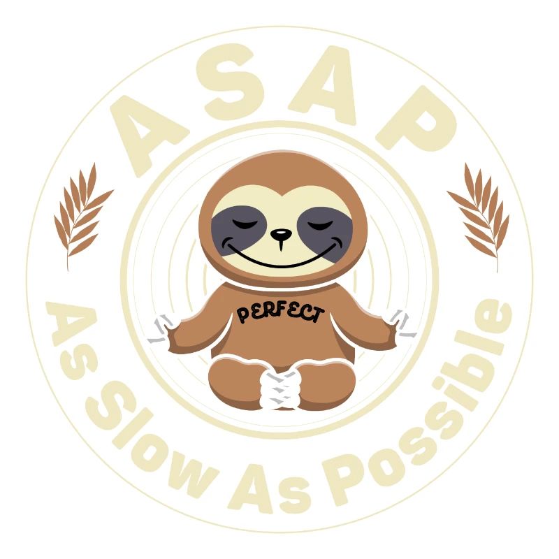 ASAP As Slow As Possible