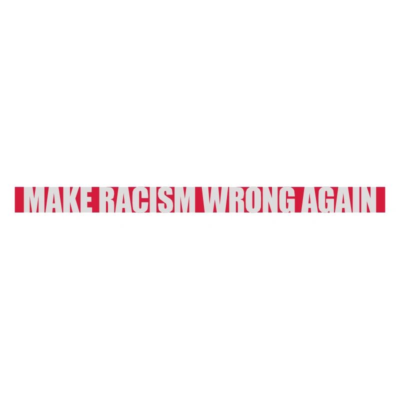 make racism wrong again