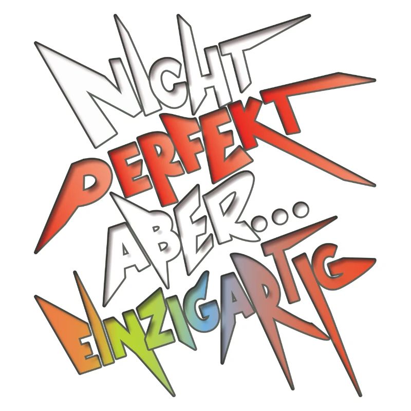 Witziger Spruch - Nicht perfekt aber einzigartig