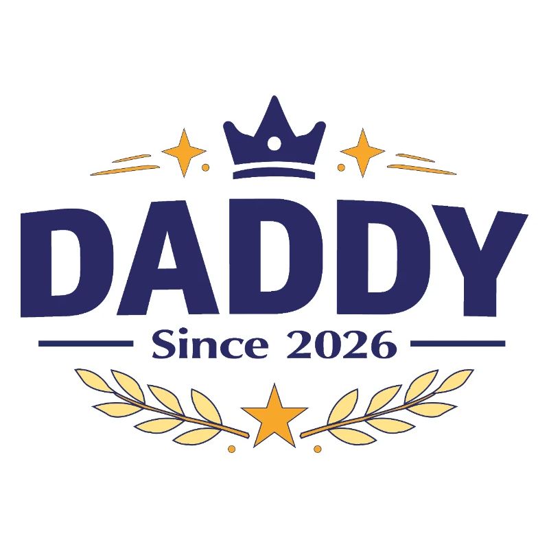 Daddy Since 2026 – Proud Dad Design