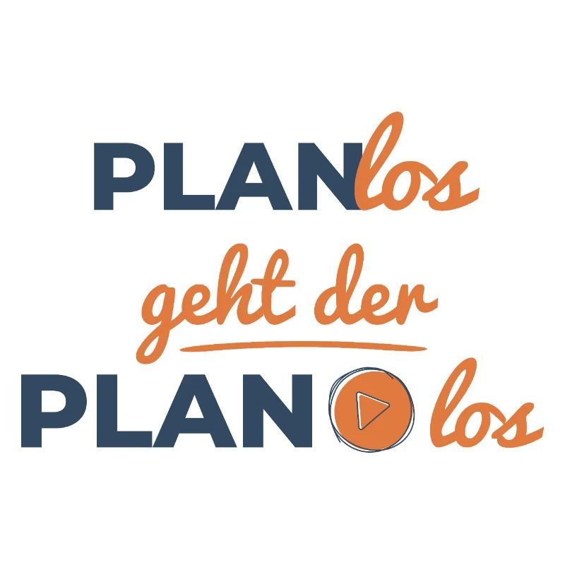 Planlos geht der Plan los – Humor Design