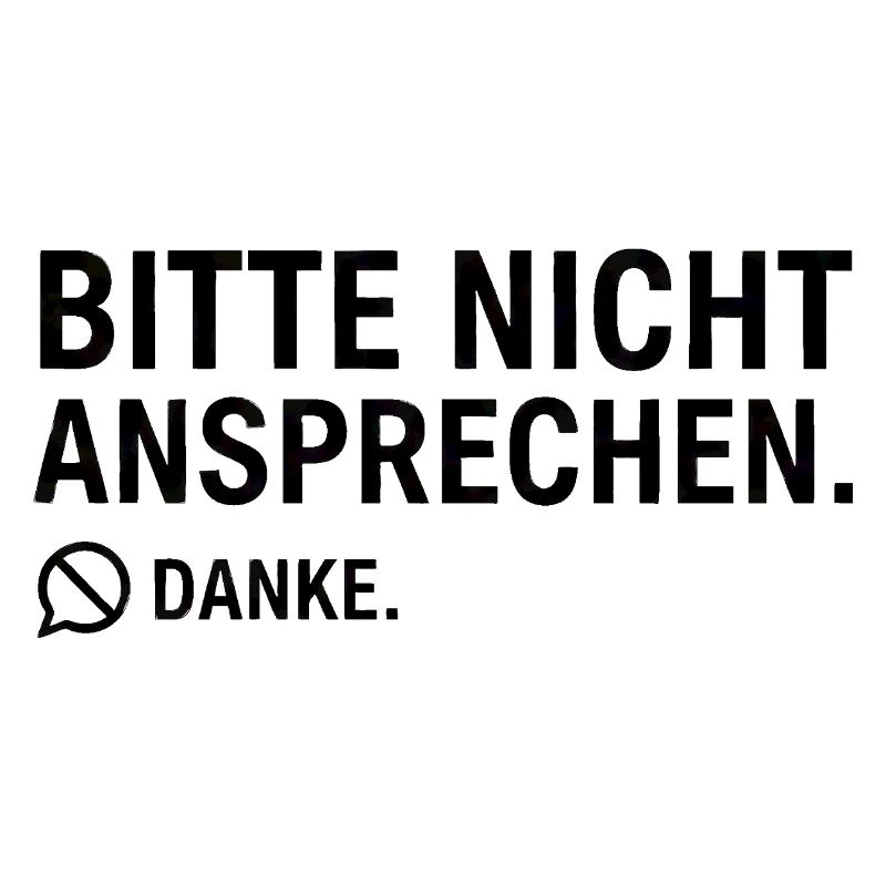 Bitte nicht ansprechen. Danke. | Introvertiert