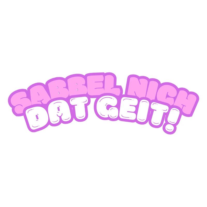 Sabbel nich - dat geit!