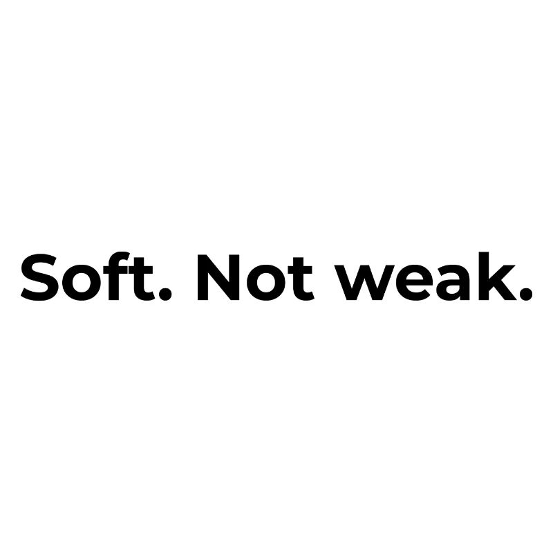 Empowered Quote | Soft Not Weak