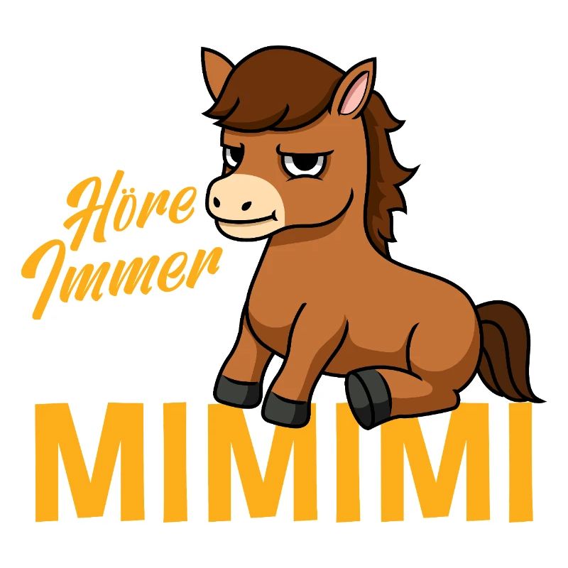 I Always Hear Only A Mimimi Horse
