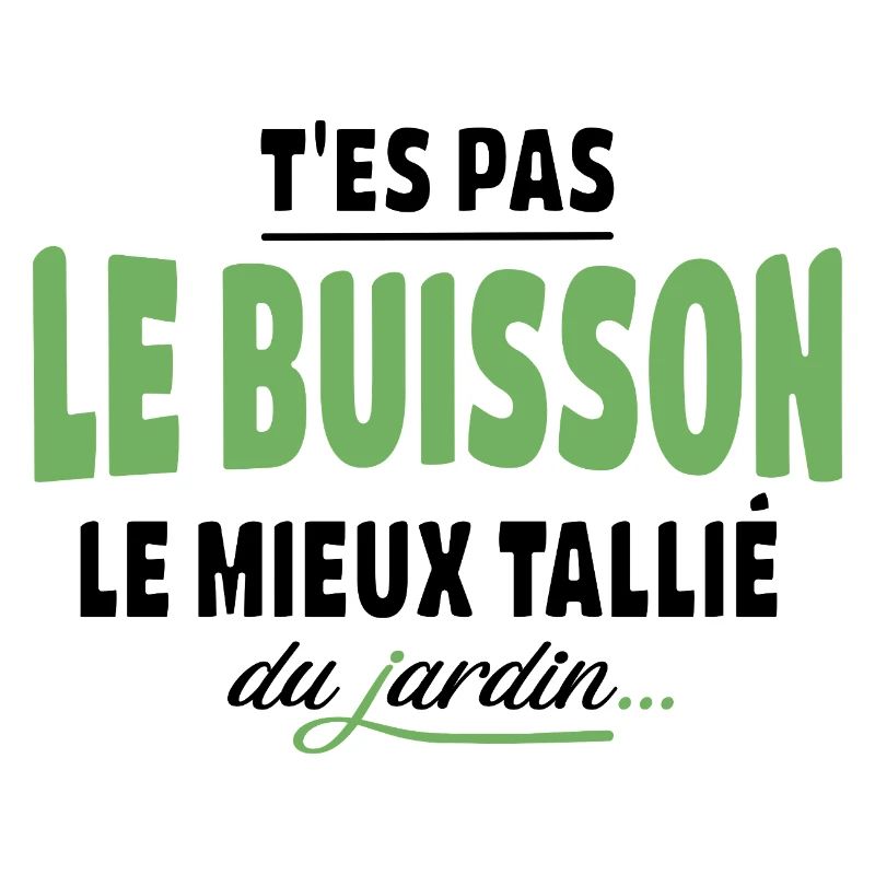 T'es pas le buisson le mieux taillé – humour
