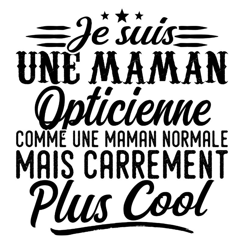 Maman Opticienne: normale, mais en plus badass