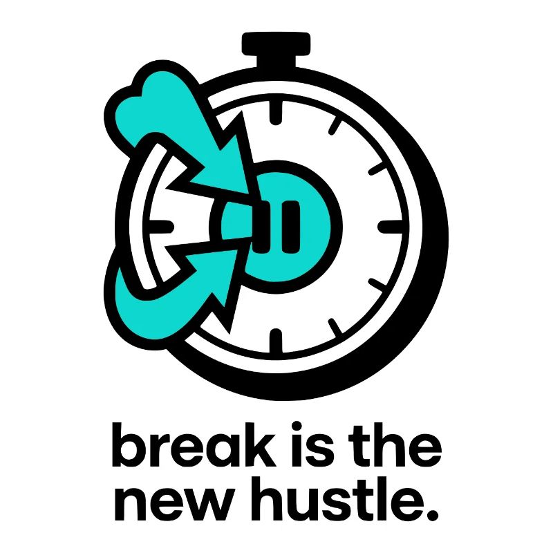 break is the new hustle