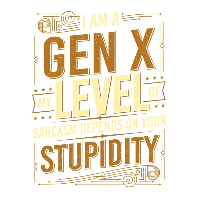 Der Sarkasmus der Generation X hängt von Ihrer Dummheit ab