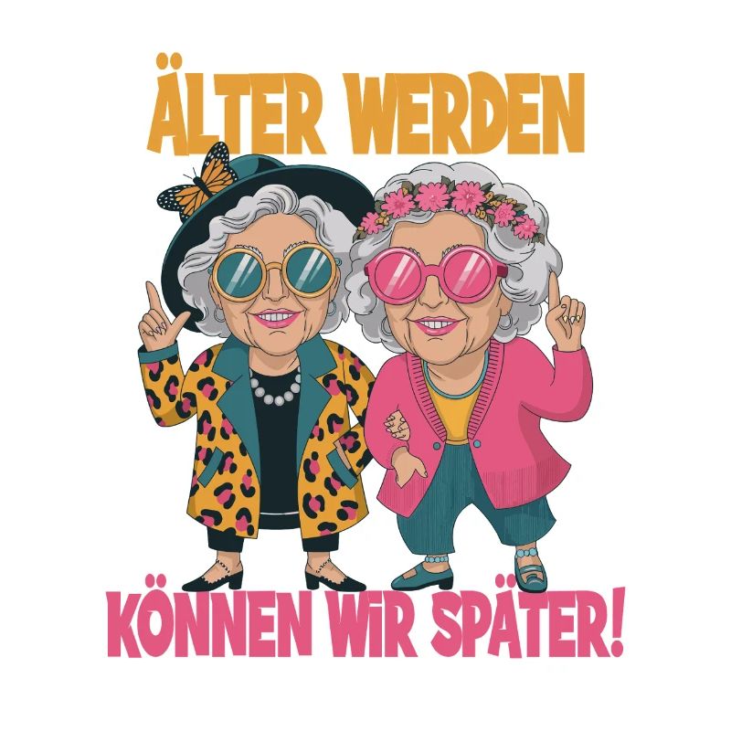  Älter Werden Können Wir Später Lustiger Oma