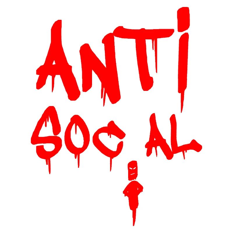ANTISOCIAL!