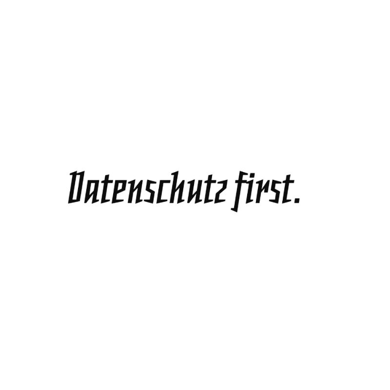 Datenschutz first.