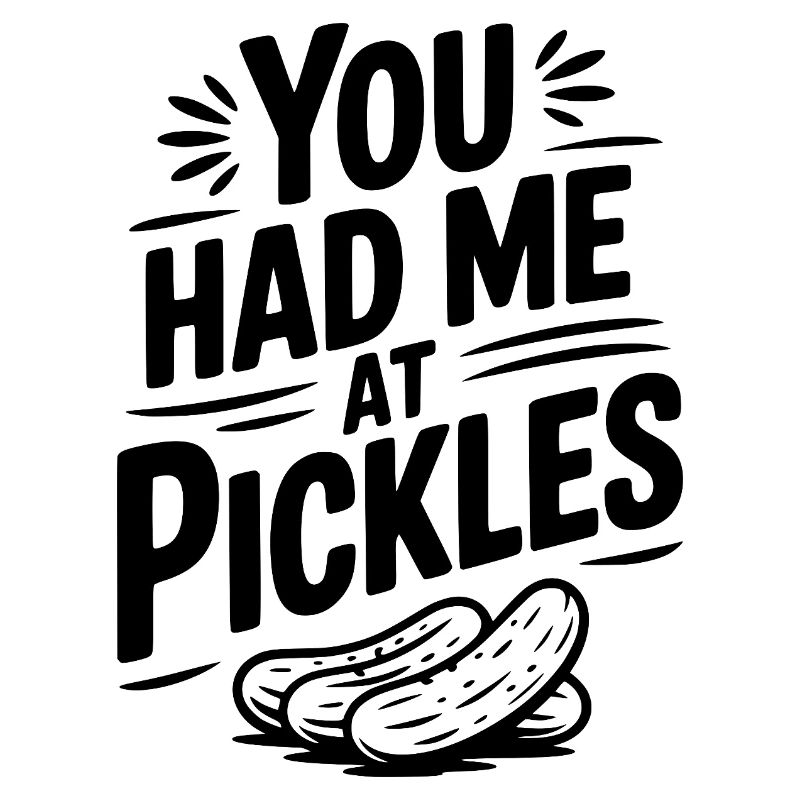 Tu m’as eu à Pickles