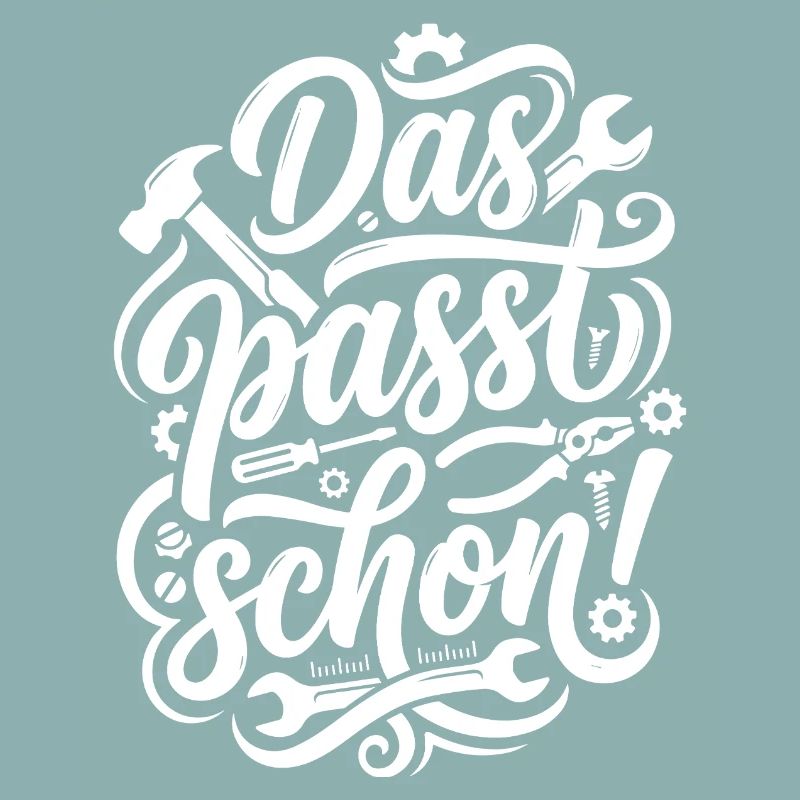 Das passt schon Handwerker Spruch