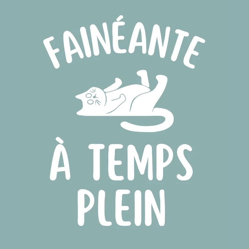 FAINÉANTE à temps plein