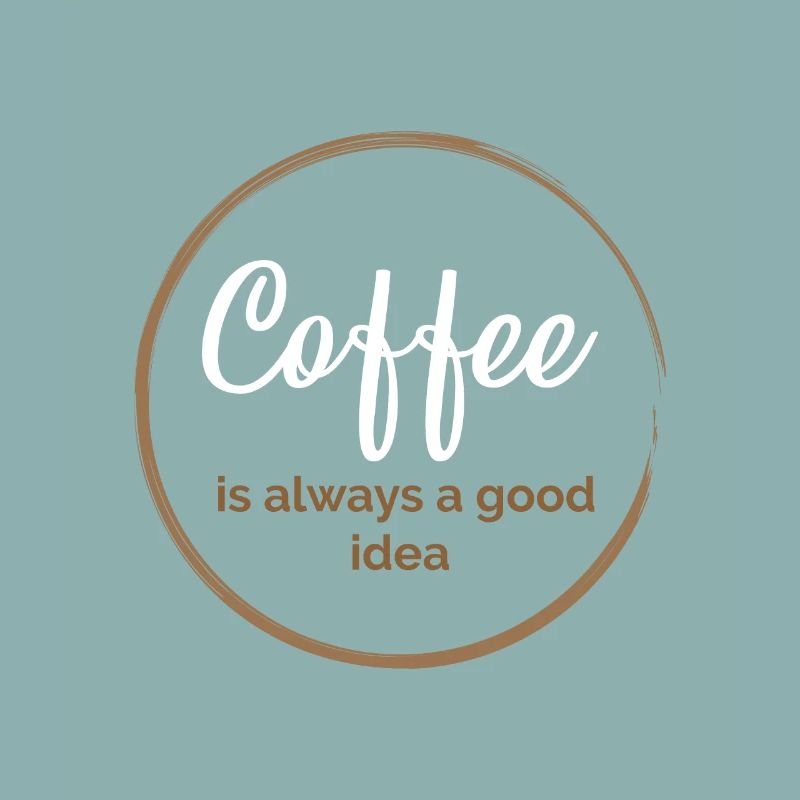 Kaffee ist immer eine gute Idee