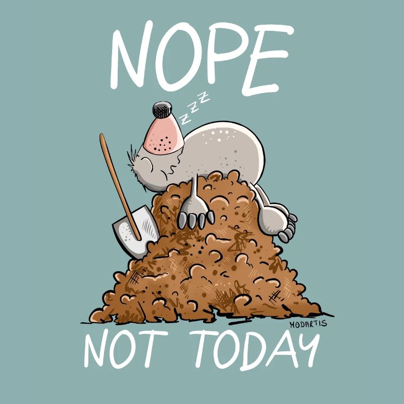 Lazy Mole I Nope Not Today Saying