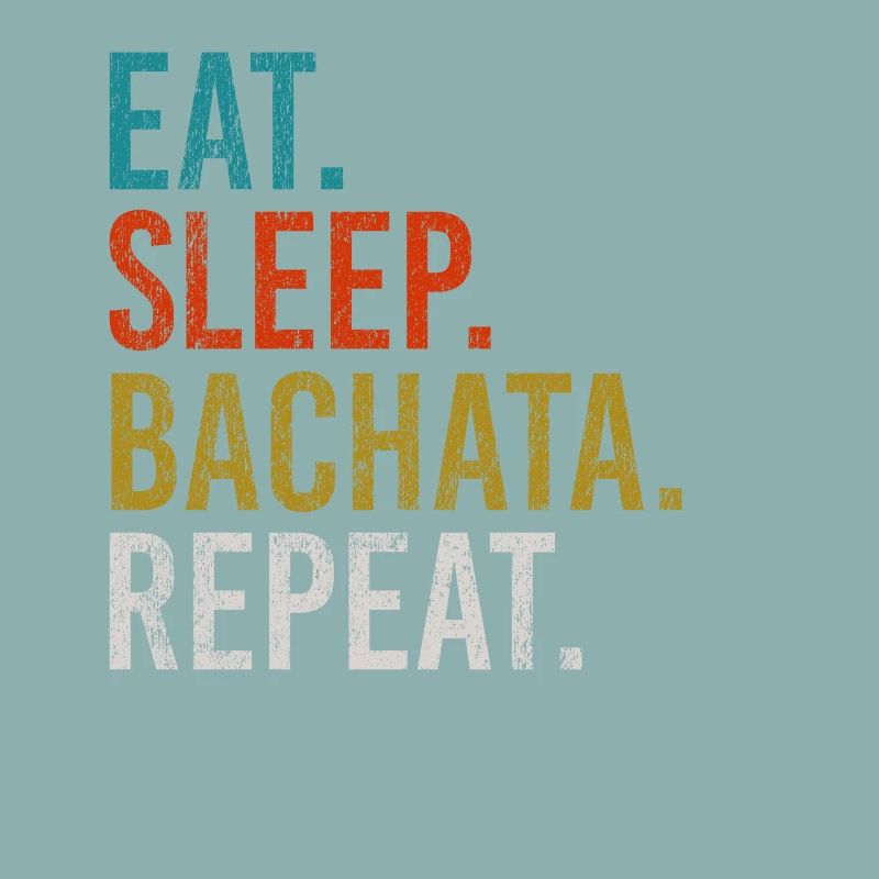 Manger Dormir Bachata Répéter Danse Sensuelle