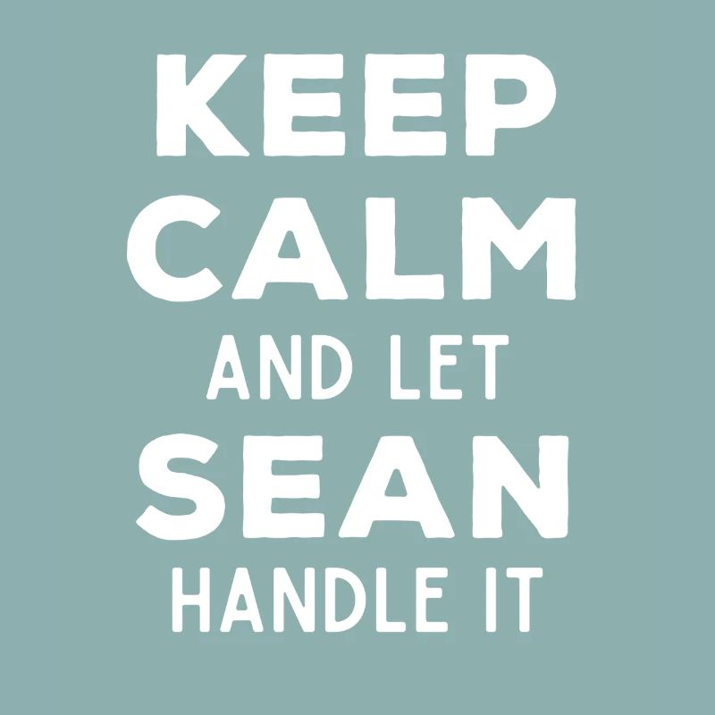 Keep Calm Let Sean Fix This Funny Saying