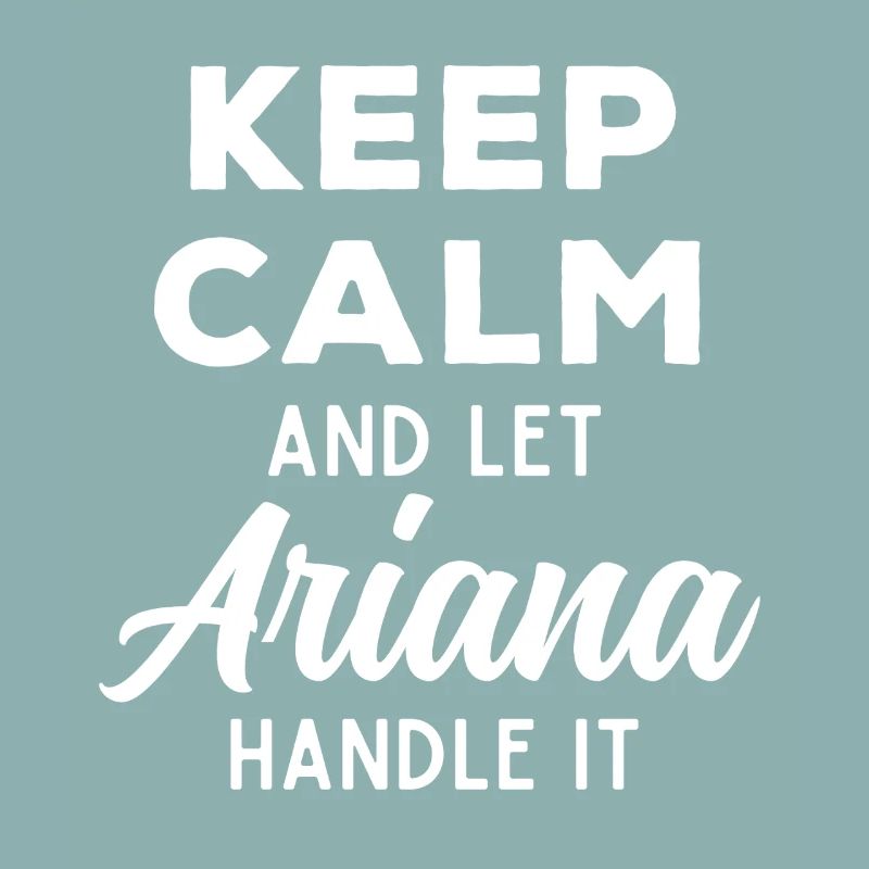 Keep Calm Let Ariana Sort It Out Funny Saying