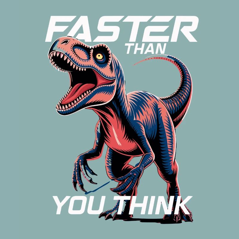 Faster Than You Think Dinosaur Velociraptor