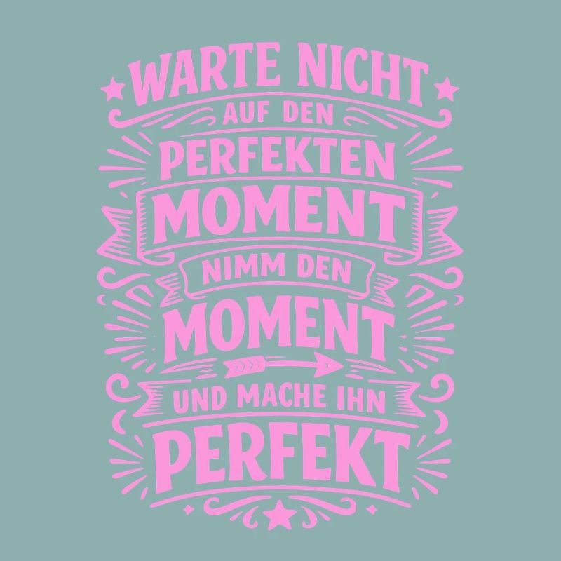 Warte Nicht – Nutze Den Moment