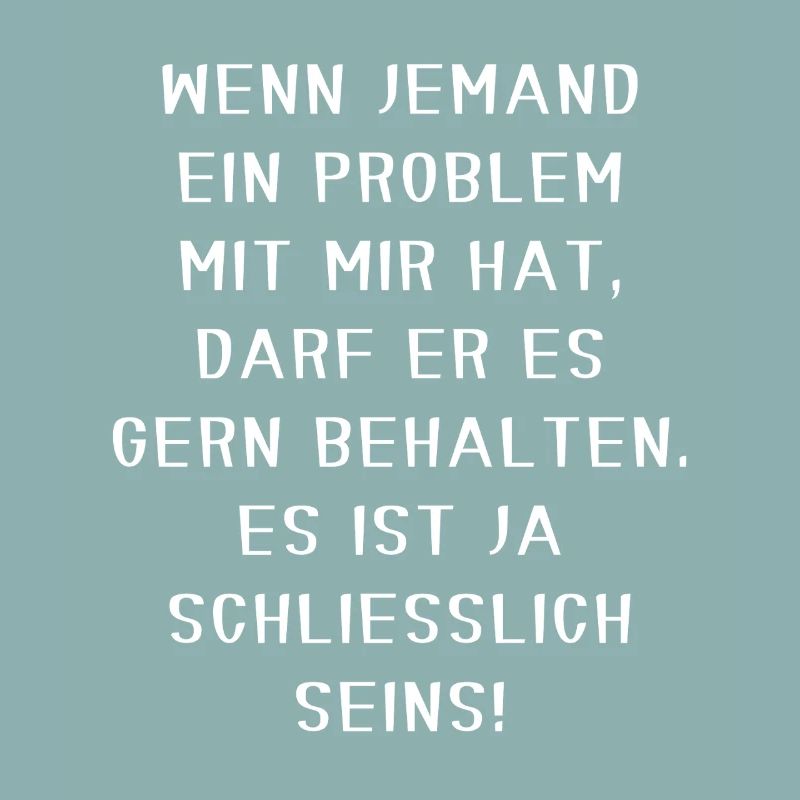 Halte dein Problem lustig, selbstbewusst, sarkastisches Motiv