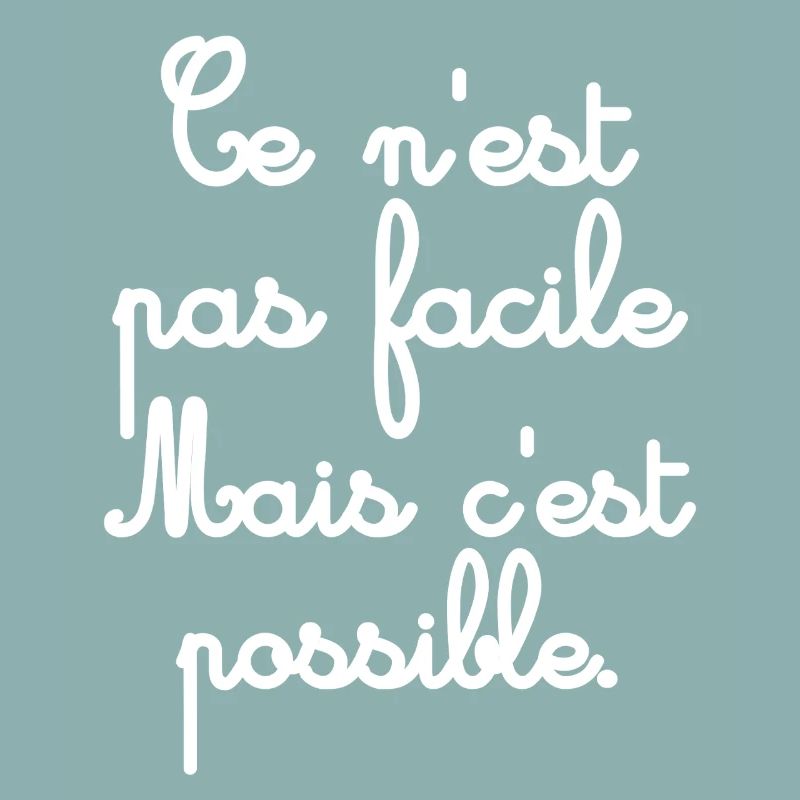 Ce n’est pas facile mais possible