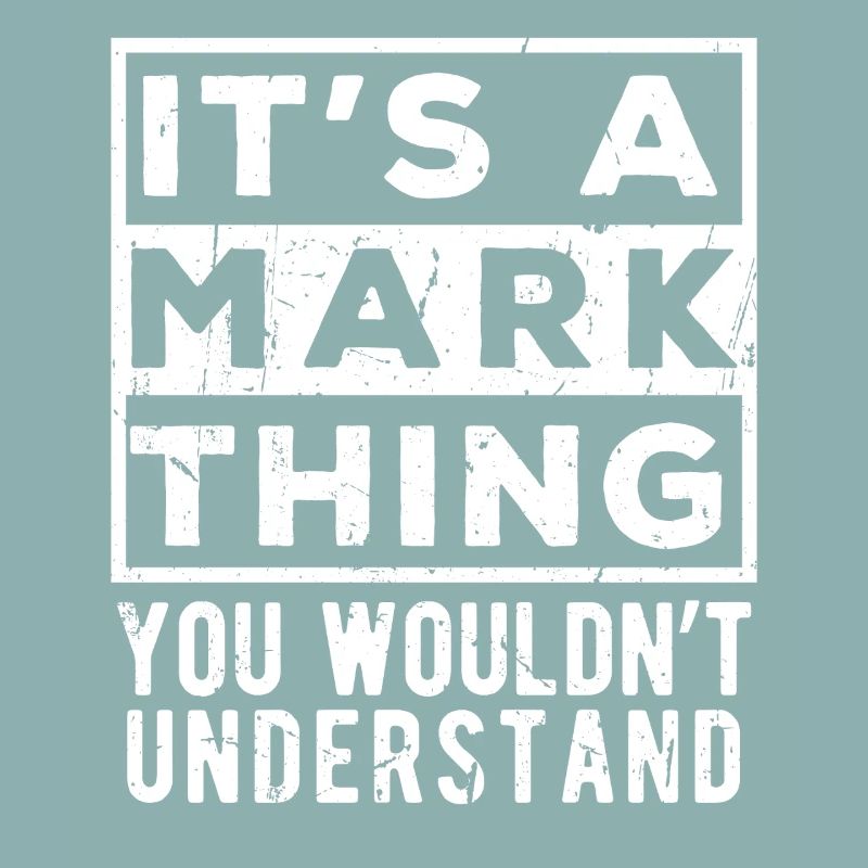 It’s A Mark Thing You Wouldn’t Understand